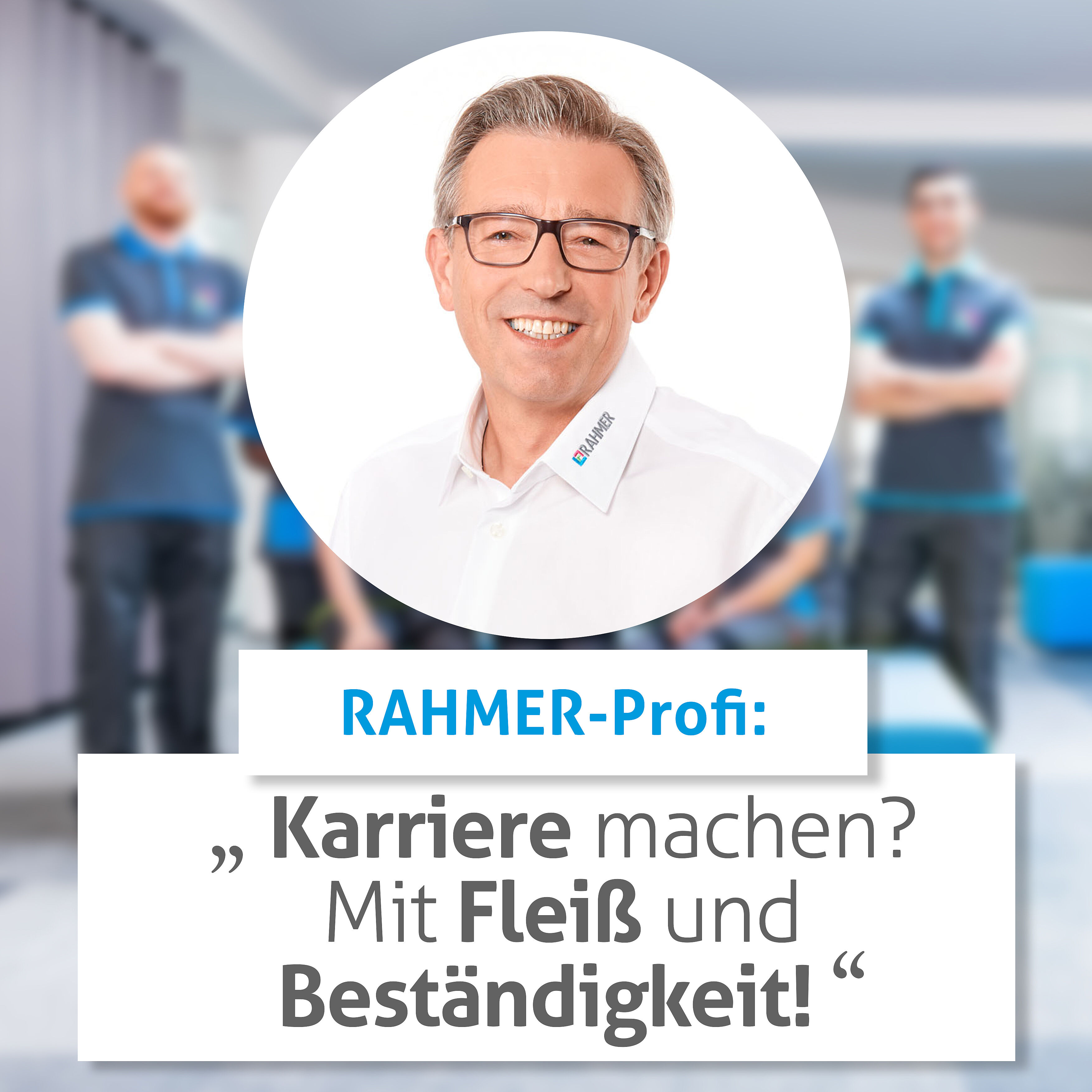 RAHMER-Experte gibt Karrieretipps für die Reinigungsbranche: "Fleiß und Beständigkeit!"