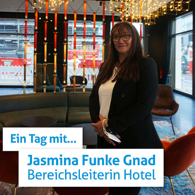 Ein Tag mit Jasmina Funke Gnad - Bereichsleiterin Hotel